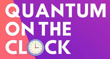 Text reads: Quantum on the clock