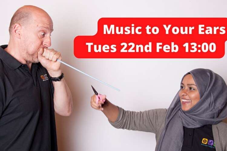 Music to Your Ears Tues 22nd Feb 13:00
