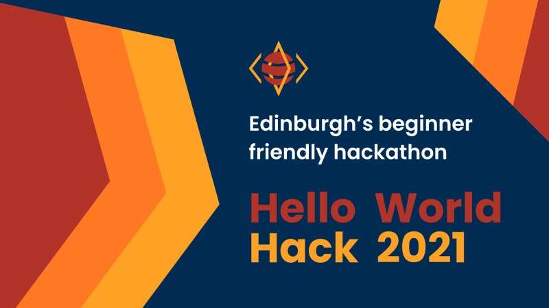 Hello World Hack 2021, Edinburgh's beginner friendly hackathon